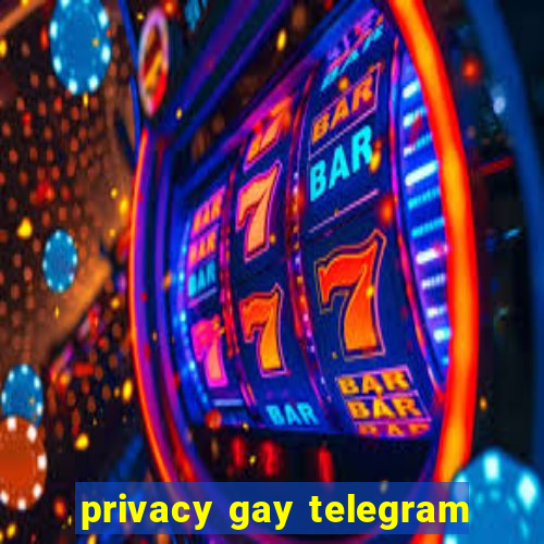 privacy gay telegram